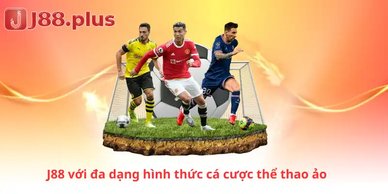 J88 với đa dạng hình thức cá cược thể thao ảo